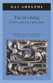 Tao te Ching. Il libro della via e della virtù. Con testo cinese
